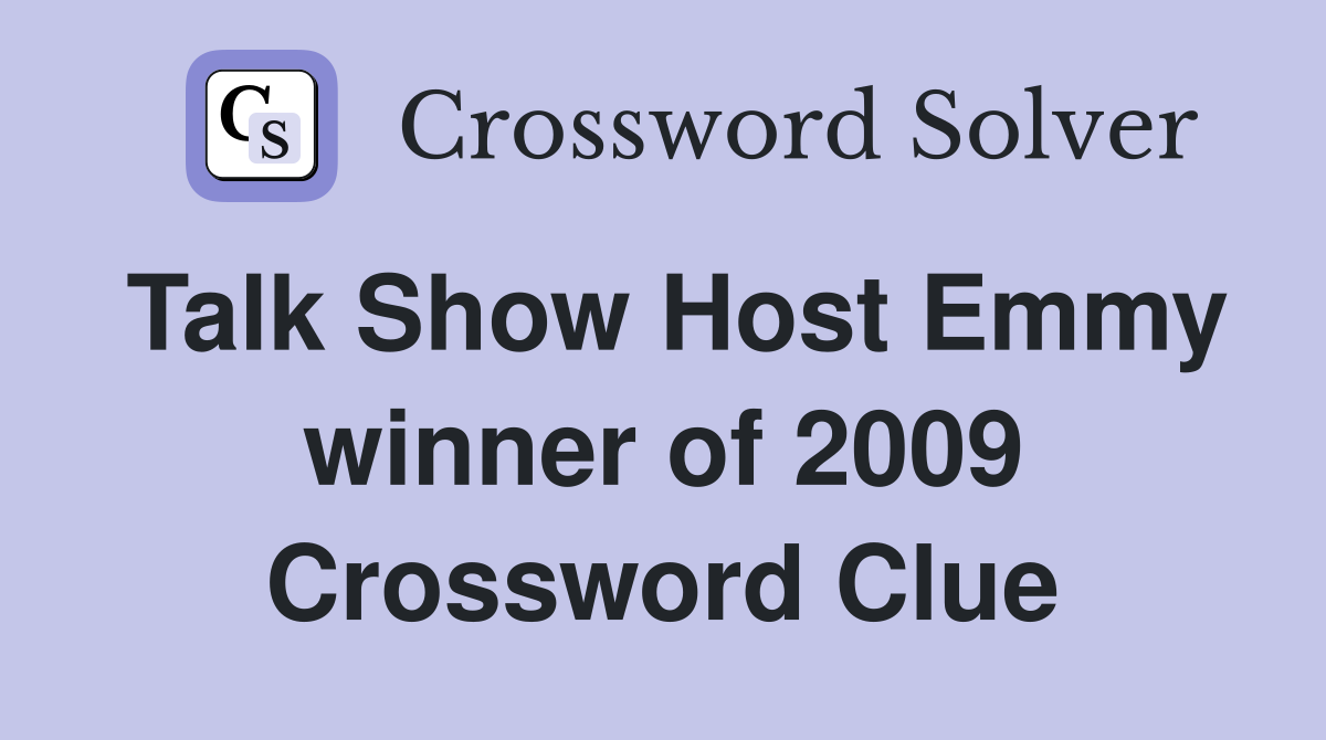 Talk Show Host Emmy winner of 2009 Crossword Clue Answers Crossword